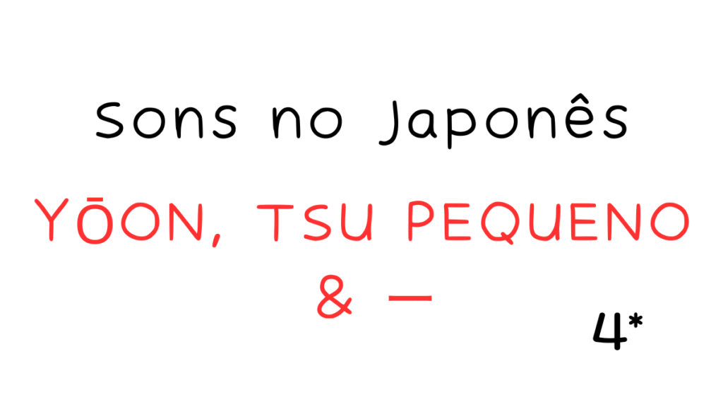 Imagem com o título Sons no Japonês: Yōon, Tsu Pequeno e Traço Longo, estilo minimalista.